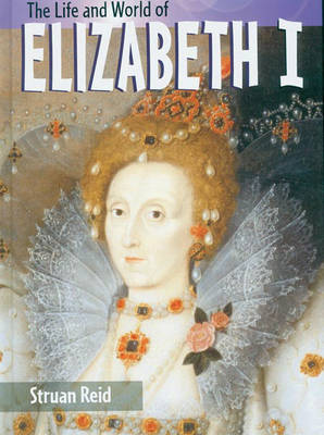 Book cover for The Life and World of Elizabeth I