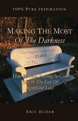 Book cover for Making The Most Of The Darkness