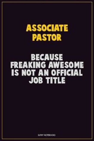 Cover of Associate Pastor, Because Freaking Awesome Is Not An Official Job Title