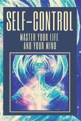 Book cover for Self-Control Master Your Life and Your Mind