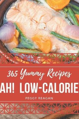 Cover of Ah! 365 Yummy Low-Calorie Recipes