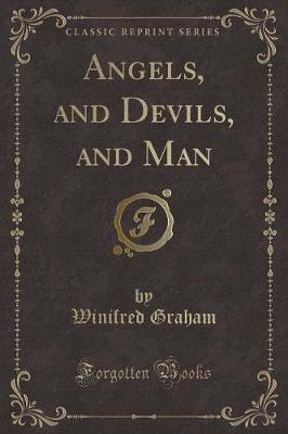 Book cover for Angels, and Devils, and Man (Classic Reprint)