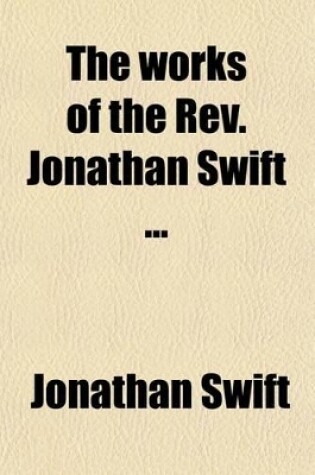 Cover of The Works of the REV. Jonathan Swift Volume 6