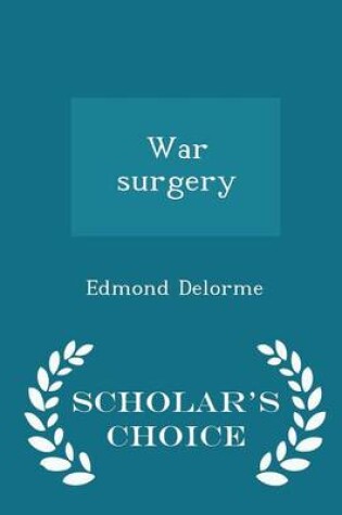 Cover of War Surgery - Scholar's Choice Edition