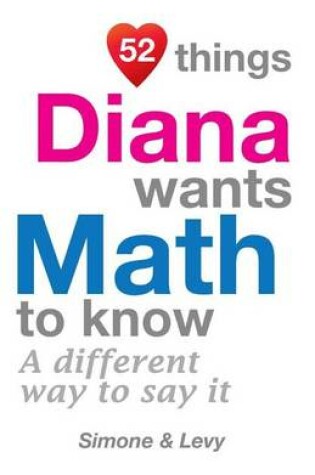 Cover of 52 Things Diana Wants Math To Know