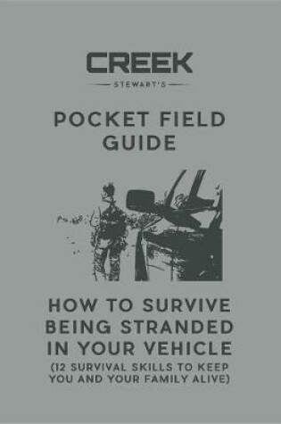 Cover of Pocket Field Guide: How to Survive Being Stranded in Your Vehicle