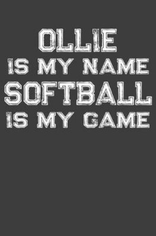 Cover of Ollie Is My Name Softball Is My Game