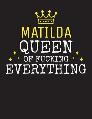 Book cover for MATILDA - Queen Of Fucking Everything