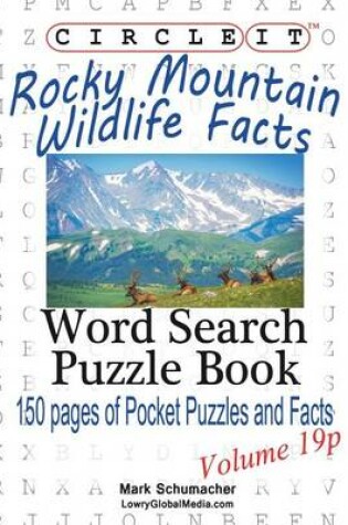 Cover of Circle It, Rocky Mountain Wildlife Facts, Pocket Size, Word Search, Puzzle Book