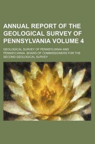 Cover of Annual Report of the Geological Survey of Pennsylvania Volume 4