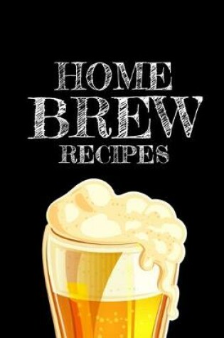 Cover of Home Brew Recipes