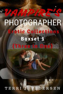 Book cover for Vampires's Photographer Erotic Collections 1 (Three in One)