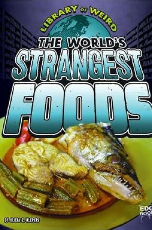 Cover of World's Strangest Foods