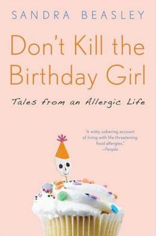 Cover of Don't Kill the Birthday Girl: Tales from an Allergic Life
