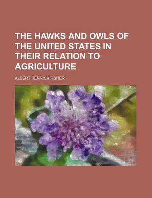 Book cover for The Hawks and Owls of the United States in Their Relation to Agriculture