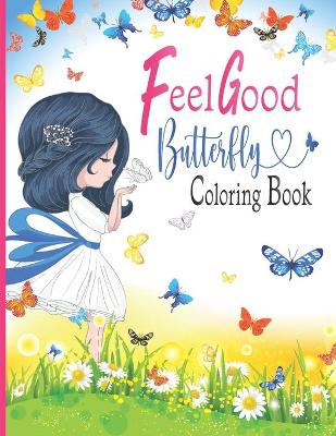 Cover of Feel Good Butterfly Coloring Book