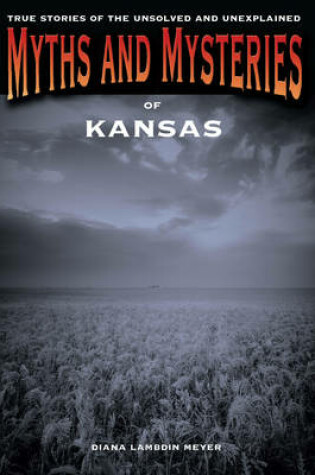 Cover of Myths and Mysteries of Kansas