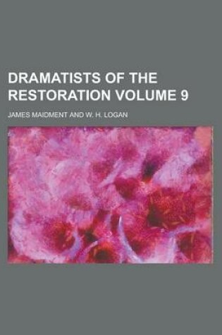 Cover of Dramatists of the Restoration Volume 9