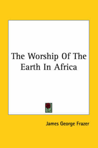 Cover of The Worship of the Earth in Africa