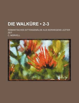 Book cover for Die Walkure (2-3); Romantisches Sittengemalde Aus Norwegens Lezter Zeit