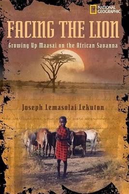Book cover for Facing the Lion: Growing Up Maasai on the African Savanna