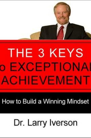 Cover of The 3 Keys to Exceptional Achievement