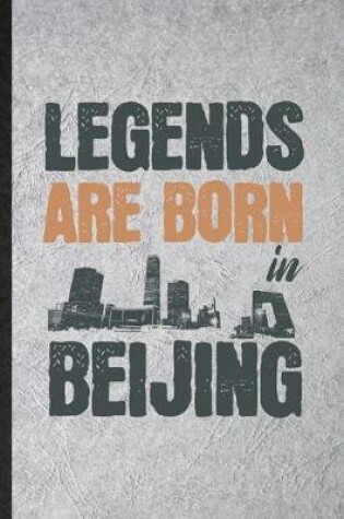 Cover of Legends Are Born in Beijing