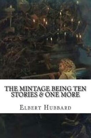 Cover of The Mintage Being Ten Stories & One More