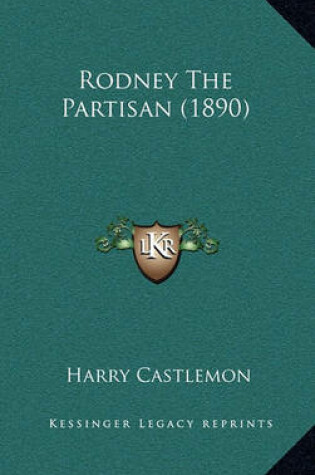 Cover of Rodney the Partisan (1890)