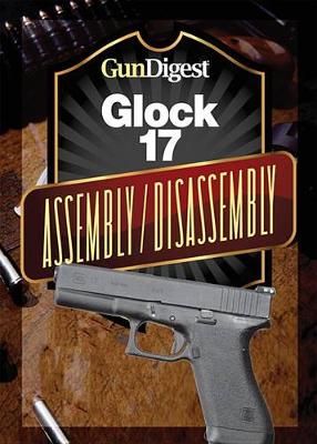 Book cover for Gun Digest Glock Assembly/Disassembly Instructions