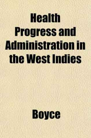 Cover of Health Progress and Administration in the West Indies