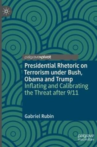 Cover of Presidential Rhetoric on Terrorism under Bush, Obama and Trump