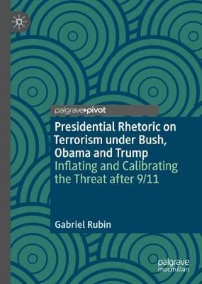 Book cover for Presidential Rhetoric on Terrorism under Bush, Obama and Trump