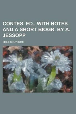 Cover of Contes. Ed., with Notes and a Short Biogr. by A. Jessopp