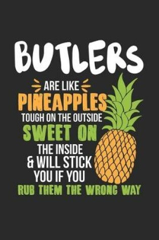 Cover of Butlers Are Like Pineapples. Tough On The Outside Sweet On The Inside