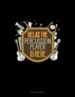 Book cover for Relax the Percussion Player Is Here