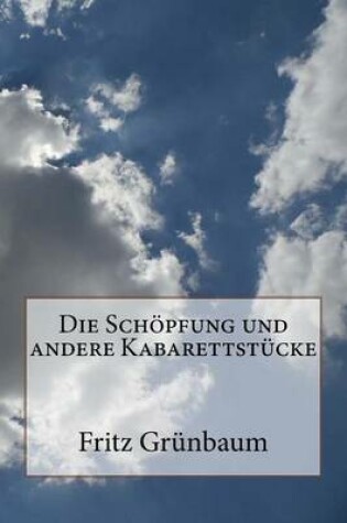 Cover of Die Schopfung Und Andere Kabarettstucke