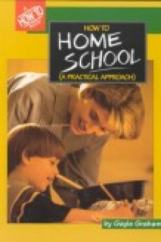 Cover of How to Homeschool (a Practical Approach)