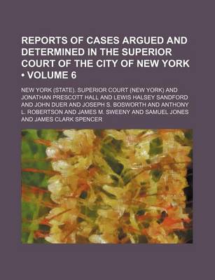 Book cover for Reports of Cases Argued and Determined in the Superior Court of the City of New York (Volume 6 )