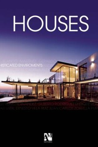 Cover of Houses: Sophisticated Environments