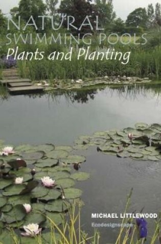 Cover of Natural Swimming Pools: Plants and Planting