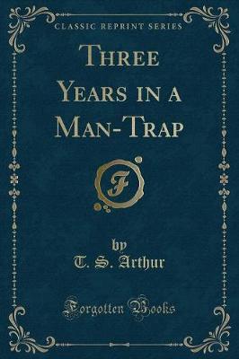 Book cover for Three Years in a Man-Trap (Classic Reprint)