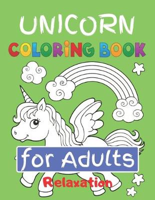 Book cover for Unicorn Coloring Book for Adults Relaxation