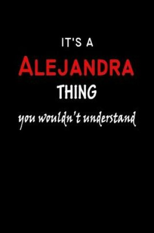 Cover of It's a Alejandra Thing You Wouldn't Understandl