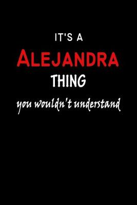 Book cover for It's a Alejandra Thing You Wouldn't Understandl