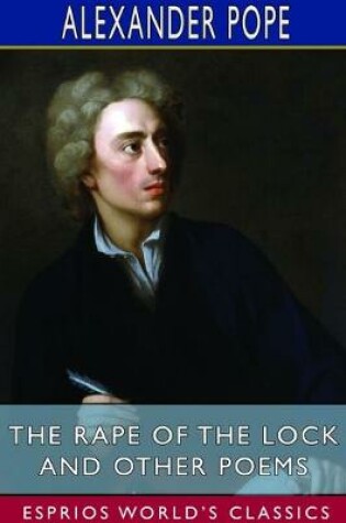 Cover of The Rape of the Lock and Other Poems (Esprios Classics)