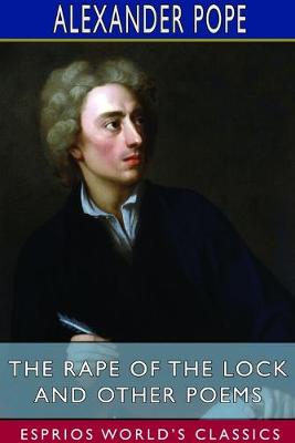 Book cover for The Rape of the Lock and Other Poems (Esprios Classics)