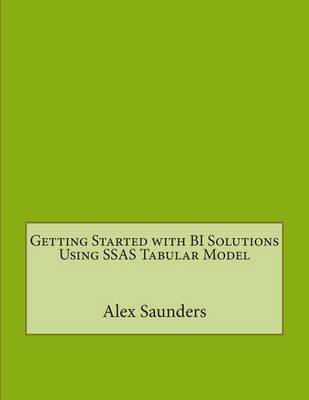 Book cover for Getting Started with Bi Solutions Using Ssas Tabular Model