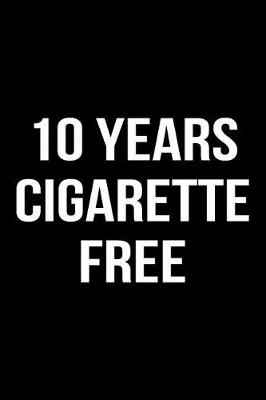 Book cover for 10 Years Cigarette Free