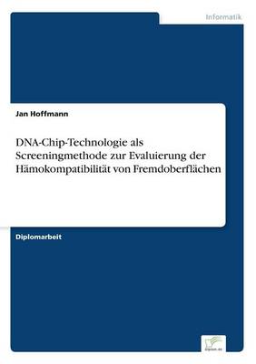 Book cover for DNA-Chip-Technologie als Screeningmethode zur Evaluierung der Hämokompatibilität von Fremdoberflächen